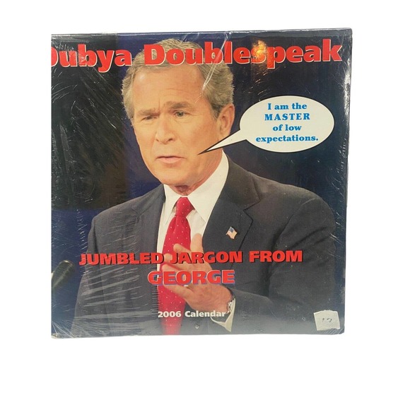 Dubya Doublespeak: Jumbled Jargon from George W. Bush 2006 Wall Calendar - Picture 5 of 6